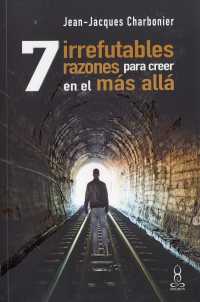 7 Irrefutables Razones Para Creer En El Mas Alla