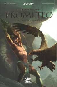 Prometeo y la caja de Pandora / Prometheus and Pandora's Box (La Sabiduria De Los Mitos)