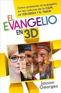 El evangelio en 3D/ the 3D Gospel : Cmo Presentar El Evangelio En Las Culturas De La Culpa, La Vergenza Y El Temor