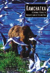 Kamchatka : A Journal & Guide to Russia's Land of Ice and Fire