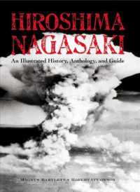 Hiroshima and Nagasaki : An Illustrated History Anthology and Guide