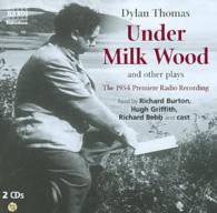 Under Milk Wood and other plays (2-Volume Set) : The 1954 Premiere Radio Recording （Unabridged）