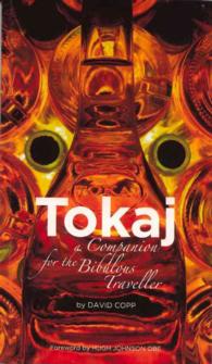 Tokaj : A Companion for the Bibulous Traveller