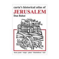 Carta's Historical Atlas of Jerusalem : An Illustrated Survey