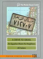 A Drive to Israel : An Egyptian Meets His Neighbors (Dayan Center Papers, 128)
