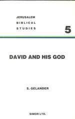 David and His God : Religious Ideas as Reflected in Biblical Historiography and Literature (Jerusalem Biblical Studies)