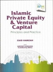 Islamic Private Equity & Venture Capital: Principles and Practice