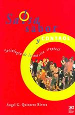 Salsa, Sabor y Control! Sociologia de La Musica Tropical (Sociologia y Politica) （2ND）