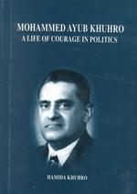 Mohammed Ayub Khuhro : A Life of Courage in Politics