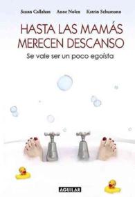 Hasta Las Mamas Merecen Descanso / Mothers Need Time-Outs, Too （TRA）