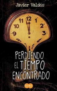 Perdiendo el tiempo encontrado/ Willing Time Away