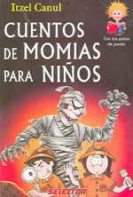 Cuentos de momias para ninos / Children's stories of mummies (Con los pelos de punta) （16 Revised）