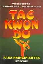 Tae Kwon Do para principiantes / Tae Kwon Do for beginners （3 Reprint）