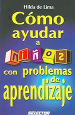 Como ayudar a ninos con problemas de aprendizaje/ How to help Children with learning problems
