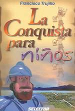 La conquista para ninos / Children's Conquest