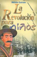 LA revolucion para ninos/ the revolution told for children (Coleccion historia para ninos)