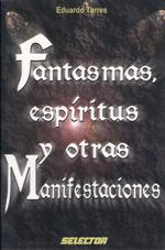 Fantasmas, Espiritus Y Otras Manifestaciones / Ghosts, Spirits, and other Manifestations (Esoterismo)