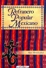 Refranero popular Mexicano/ Popular Mexican Sayings