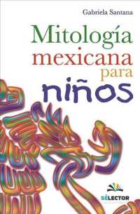 Mitologa mexicana para nios / Mexican Mythology for Children
