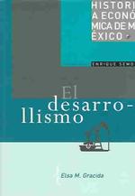 El Desarrollismo : El Desarrollismo : El Desarrollismo (Historia Economica De Mexico)