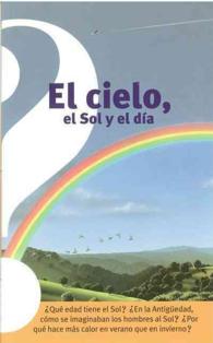 El cielo, el Sol y el dia/ the Sky, the Sun, and the Day