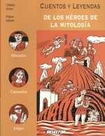 Cuentos y leyendas de los heroes de la mitologia/ Tales and Legends of Mythology Heros (Memorias Del Mundo/ Memories of the World)