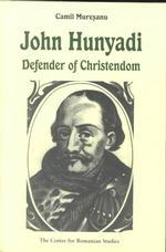John Hunyadi : Defender of Christendom