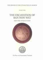 The Origins of the Civilization of Angkor : The Excavation of Ban Non Wat: Introduction 〈3〉