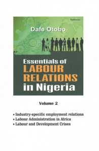 Essentials of Labour Relations in Nigeria: Volume 2