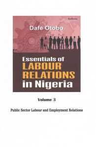 Essentials of Labour Relations in Nigeria: Volume 3