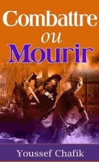 COMBATTRE OU MOURIR