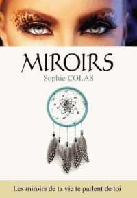 MIROIRS - LES MIROIRS DE TA VIE TE PARLENT DE TOI