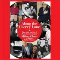 Along the Cherry Lane : Tales from the Life of Music Industry Legend Milton Okun （Library）