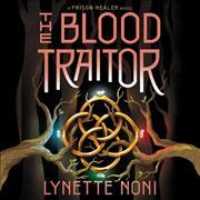 The Blood Traitor Lib/E (Prison Healer Series Lib/e) （Library）