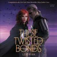 These Twisted Bonds (These Hollow Vows Series Lib/e) （Library）