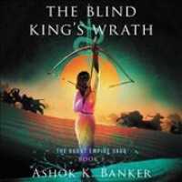 The Blind King's Wrath Lib/E (Burnt Empire Saga Lib/e) （Library）