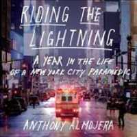 Riding the Lightning : A Year in the Life of a New York City Paramedic （Library）