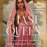 The Last Queen Lib/E : A Novel of Courage and Resistance （Library）