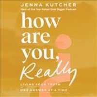 How Are You, Really? : Living Your Truth One Answer at a Time （Library）