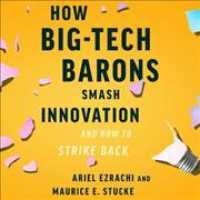 How Big-Tech Barons Smash Innovation--And How to Strike Back （Library）