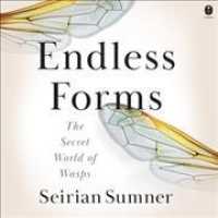 Endless Forms : The Secret World of Wasps （Library）