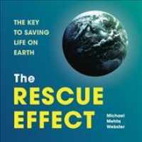 The Rescue Effect Lib/E : The Key to Saving Life on Earth （Library）