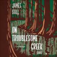On Troublesome Creek : Stories （Library）