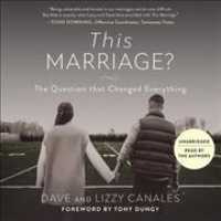 This Marriage? : The Question That Changed Everything （Library）