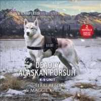 Deadly Alaskan Pursuit (Alaska K-9 Unit Series Lib/e) （Library）
