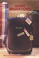 Asian Migrations : Sojourning, Displacement, Homecoming and Other Travels