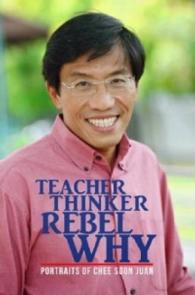Thinker， Teacher， Rebel， Why? Portraits of Chee Soon Juan