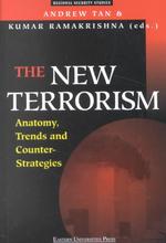 The New Terrorism : Anatomy, Trends and Counter-Strategies