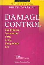 Damage Control : The Chinese Communist Party in the Jiang Zemin Era