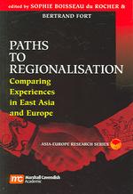 Paths to Regionalisation : Comparing Experiences in East Asia and Europe